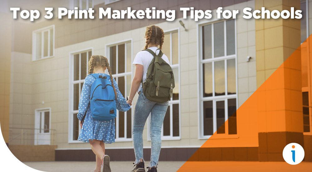 Top 3 Print Marketing Tips for Schools